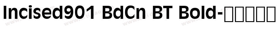 Incised901 BdCn BT Bold字体转换